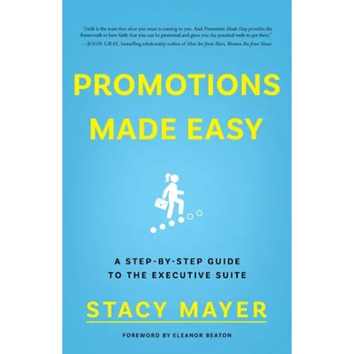 Promotions Made Easy: A Step-by-Step Guide to the Executive Suite