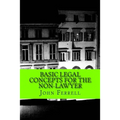 Basic Legal Concepts for the Non-Lawyer