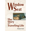 Window Seat: The Story of a Traveling Life