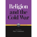 Religion and the Cold War: A Global Perspective