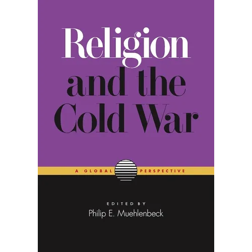 Religion and the Cold War: A Global Perspective
