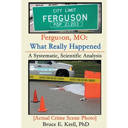 Ferguson, MO: What Really Happened: A Systematic, Scientific Analysis