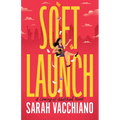 Soft Launch: A Coming-Of-Adulthood Novel
