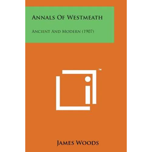 Annals of Westmeath: Ancient and Modern (1907)