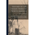 History of the Indian Tribes of North America: With Biographical Sketches and Anecdotes of the Principal Chiefs: Embellished With Eighty Portraits Fro