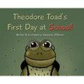 Theodore Toad's First Day at School!