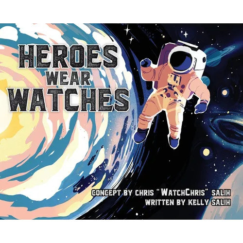 Heroes Wear Watches