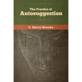 The Practice of Autosuggestion