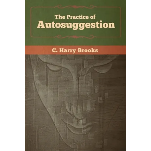 The Practice of Autosuggestion