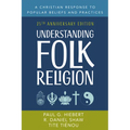Understanding Folk Religion: 25th Anniversary Edition