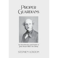 Proper Guardians: An Introduction and Guide to John Stuart Mill's On Liberty