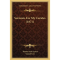 Sermons For My Curates (1871)