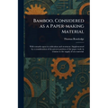 Bamboo, Considered as a Paper-making Material