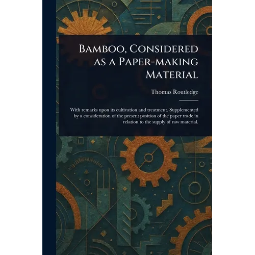 Bamboo, Considered as a Paper-making Material