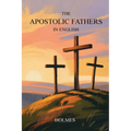 The Apostolic Fathers in English