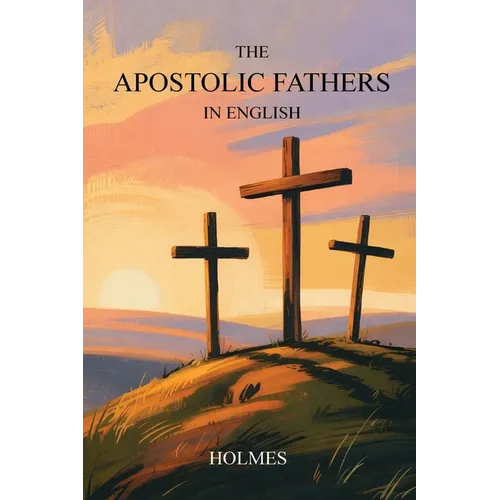 The Apostolic Fathers in English