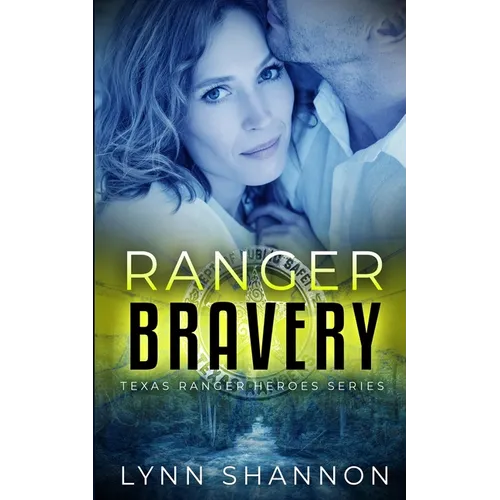 Ranger Bravery: A Small-town Christian Romantic Suspense