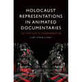 Holocaust Representations in Animated Documentaries: The Contours of Commemoration