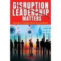 Disruption Leadership Matters: lessons for leaders from the pandemic