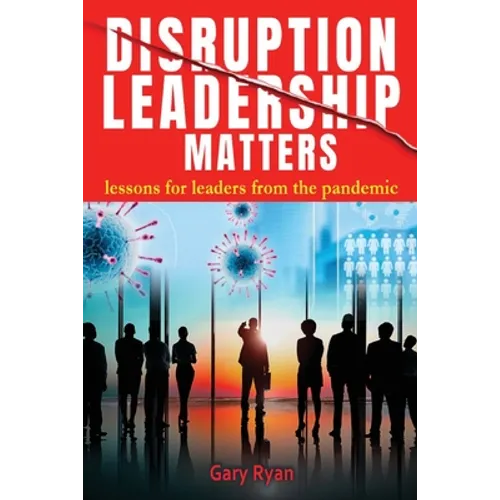 Disruption Leadership Matters: lessons for leaders from the pandemic