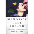 Memory's Last Breath: Field Notes on My Dementia