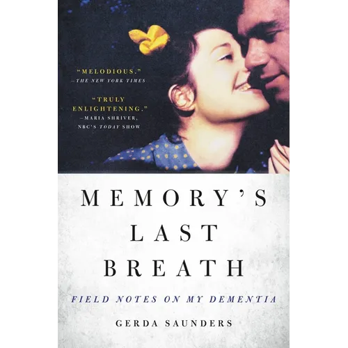 Memory's Last Breath: Field Notes on My Dementia