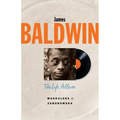 James Baldwin: The Life Album