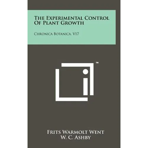 The Experimental Control Of Plant Growth: Chronica Botanica, V17