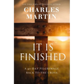 It Is Finished: A 40-Day Pilgrimage Back to the Cross