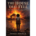 The House That Fell: Based on the True Story of Betty Jackson