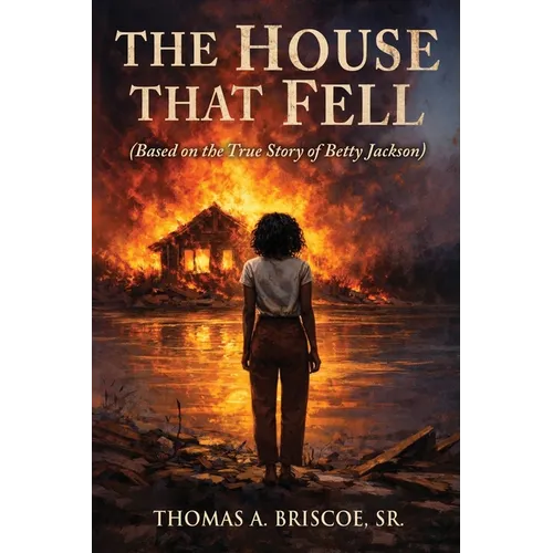 The House That Fell: Based on the True Story of Betty Jackson