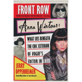 Front Row: Anna Wintour: What Lies Beneath the Chic Exterior of Vogue's Editor in Chief