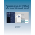 Programming Siemens Step 7 (TIA Portal), a Practical and Understandable Approach