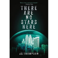 There Are No Stars Here