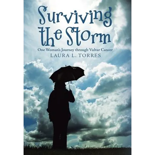 Surviving the Storm: One Woman'S Journey Through Vulvar Cancer