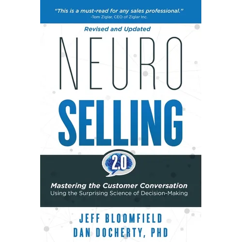 NeuroSelling 2.0: Mastering the Customer Conversation Using the Surprising Science of Decision-Making