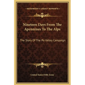 Nineteen Days From The Apennines To The Alps: The Story Of The Po Valley Campaign