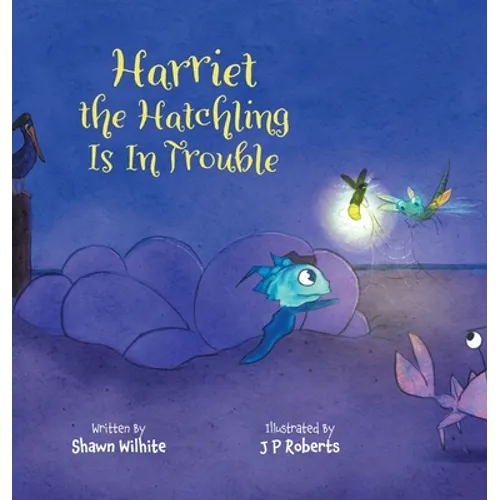Harriet the Hatchling Is In Trouble