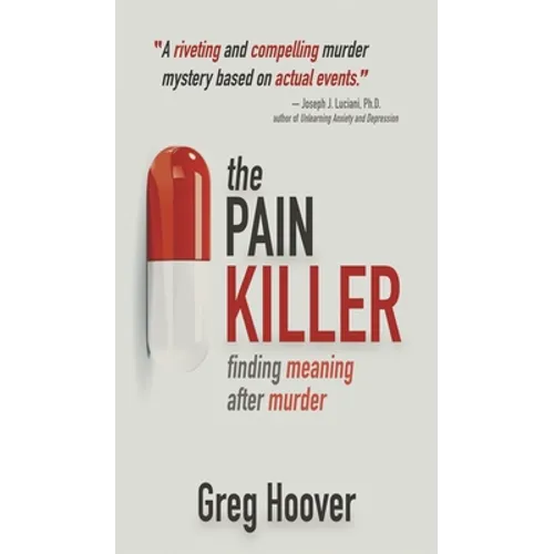 The Pain Killer: Finding Meaning After Murder