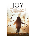 Joy Overcame Sorrow