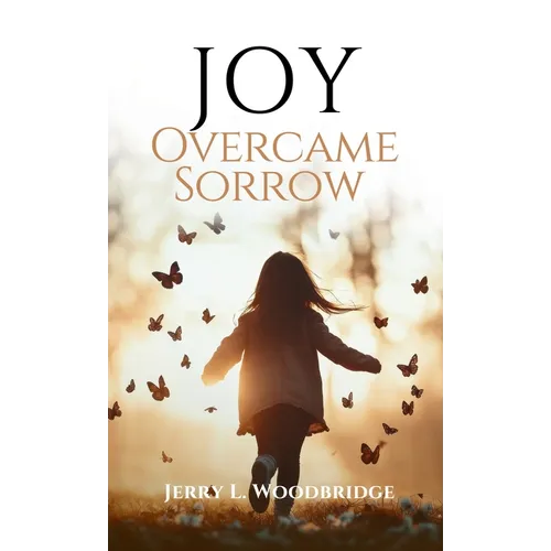 Joy Overcame Sorrow