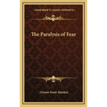 The Paralysis of Fear