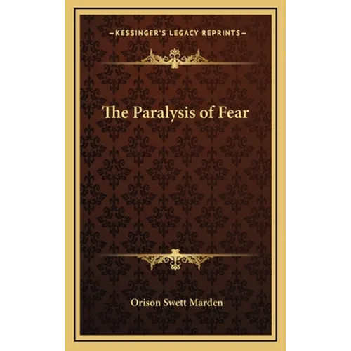 The Paralysis of Fear