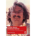 Claude Steiner, Emotional Activist: The Life and Work of Claude Michel Steiner