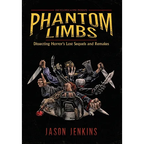 Phantom Limbs: Dissecting Horror's Lost Sequels and Remakes