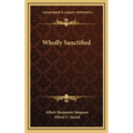 Wholly Sanctified