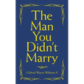 The Man You Didn't Marry