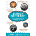Blame It on the Rain: How the Weather Has Changed History