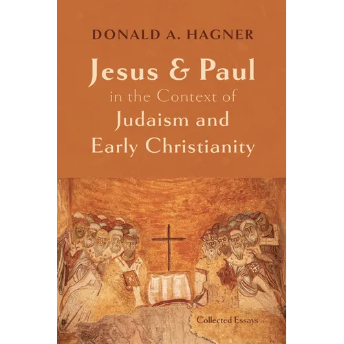 Jesus and Paul in the Context of Judaism and Early Christianity