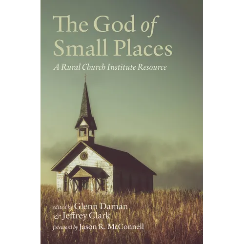 The God of Small Places: A Rural Church Institute Resource